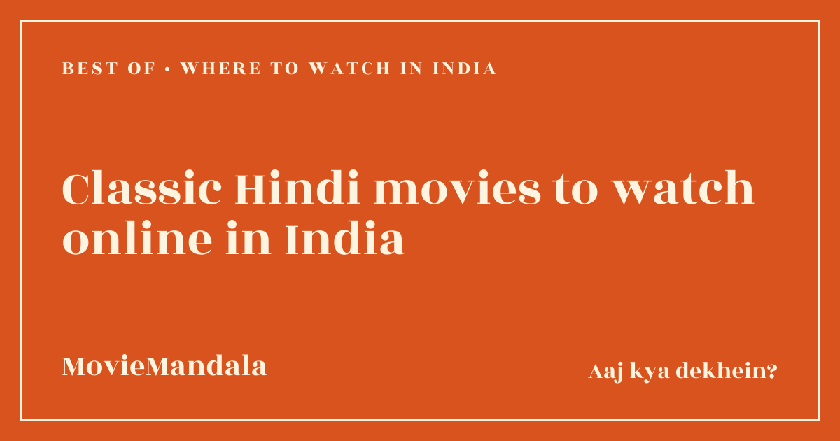 MovieMandala poster artwork: Classic Hindi movies to watch online in India, Best of