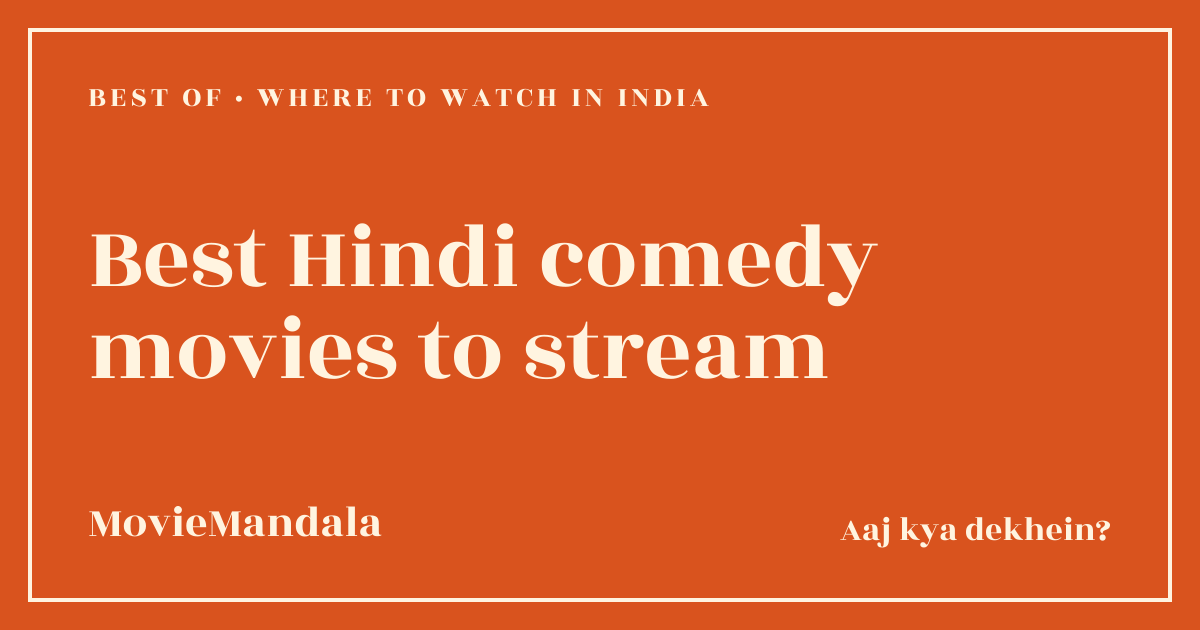 MovieMandala poster artwork: Best Hindi comedy movies to stream, Best of