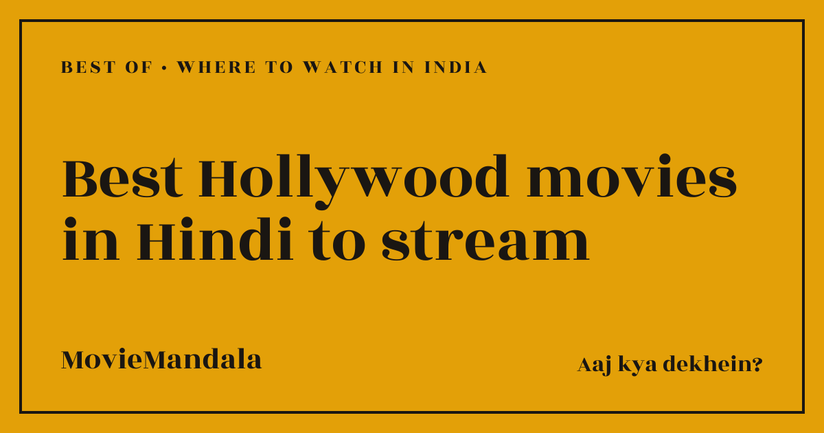 MovieMandala poster artwork: Best Hollywood movies in Hindi to stream, Best of