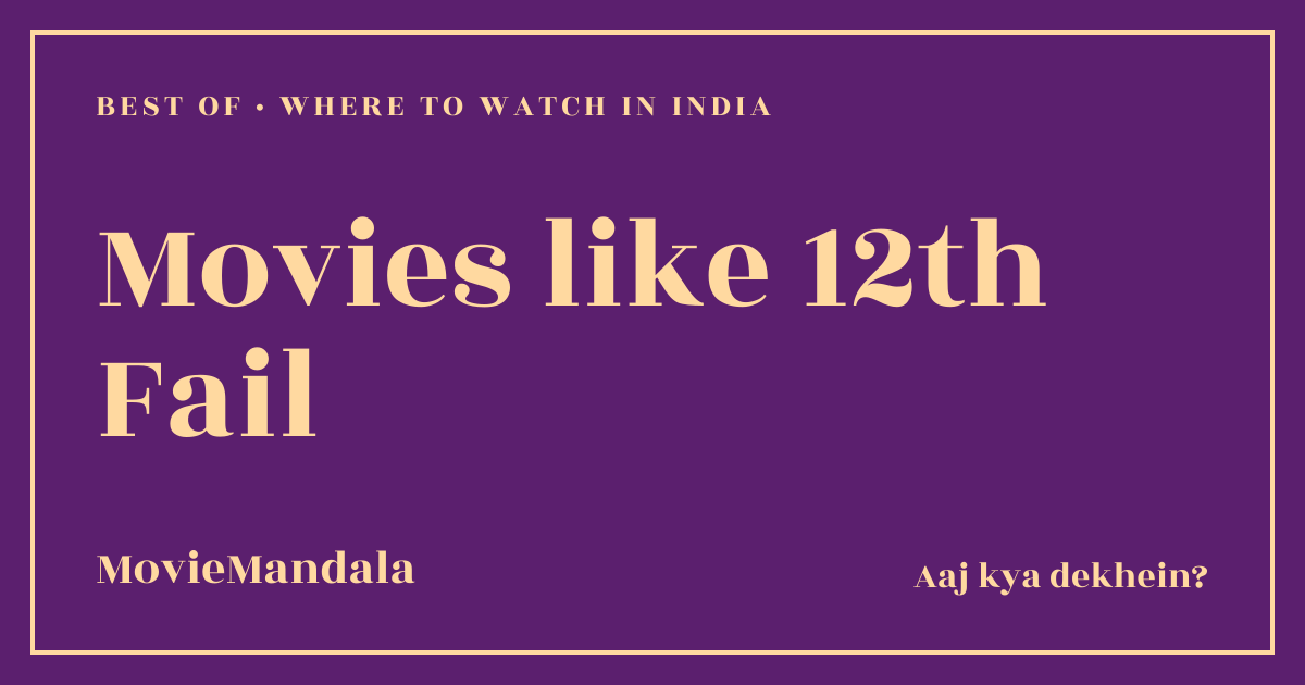 MovieMandala poster artwork: Movies like 12th Fail, Best of