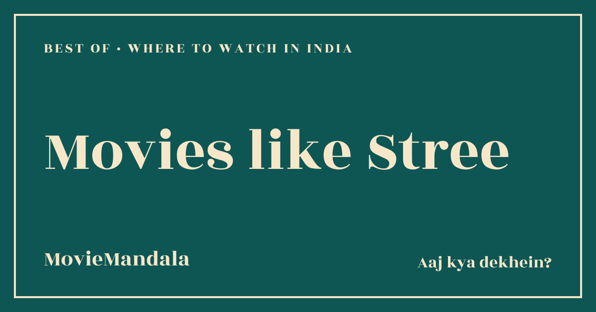 MovieMandala poster artwork: Movies like Stree, Best of