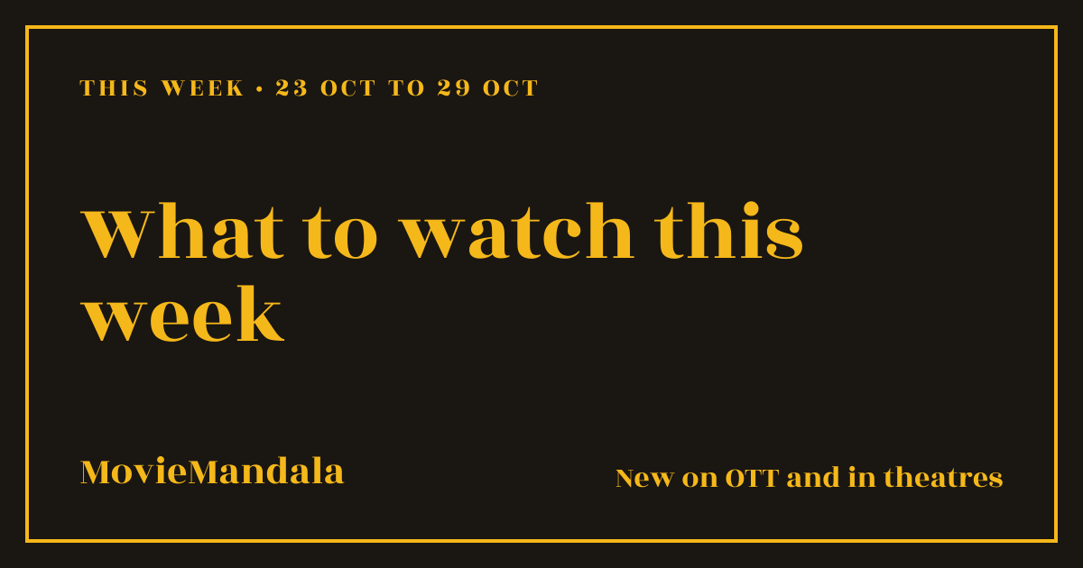 MovieMandala poster artwork: What to watch this week, 23 Oct to 29 Oct